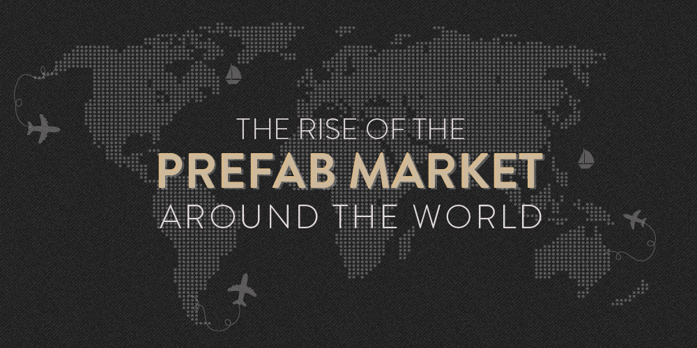 The Rise of the Prefab Market Around the World [Infographic]